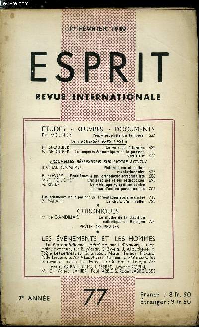 Esprit n 77 - Pguy prophte du temporel par Emmanuel Mourier, La voix de l'Ukraine par N. Spoulber, Les aspects conomiques de la pousse vers l'Est par N. Spoulber, Nouvelles rflexions sur notre action, Rformisme et action rvolutionnaire