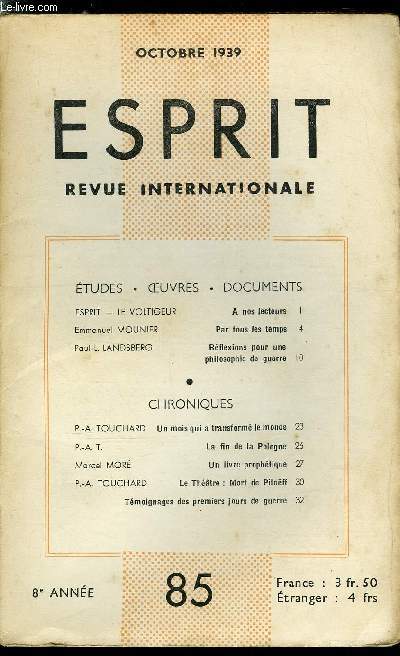 Esprit n 85 - Par tous les temps par Emmanuel Mounier, Rflexions pour une philosophie de guerre par Paul L. Landsberg, Un mois qui a transform le monde par P.A. Touchard, La fin de la Pologne par P.A.T, Un livre prophtique par Marcel Mor, Le thatre