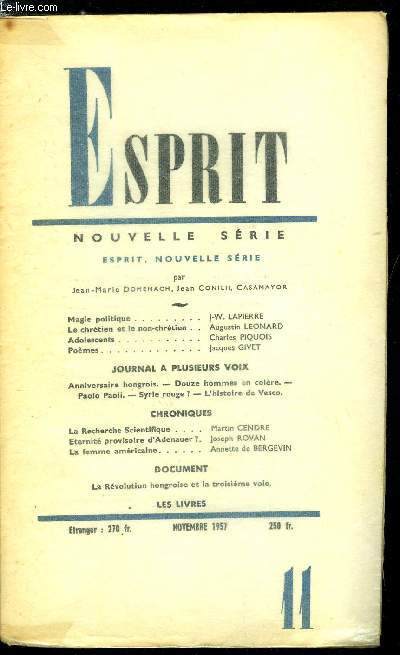 Esprit n 255 - Esprit, une nouvelle srie par Jean Marie Domenach, Jean Conilh, Casamayor, Magie politique par J.W. Lapierre, Le chrtien et le non chrtien par Augustin Leonard, Adolescents par Charles Piquois, Anniversaire hongrois, Douze hommes