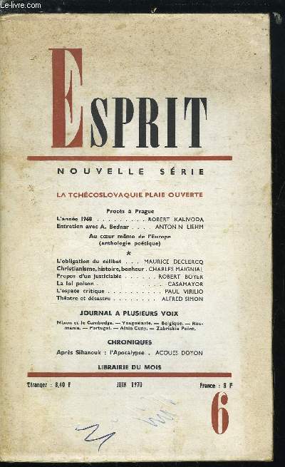 Esprit n 393 - La Tchcoslovaquie plaie ouverte, Procs a Prague, L'anne 1968 par Robert Kalivoda, Entretien avec A. Bednar par Antonin Liehm, Au coeur mme de l'Europe, L'obligation du clibat par Maurice Declercq, Christianisme, histoire, bonheur
