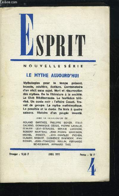 Esprit n 402 - Le mythe aujourd'hui - Mythologies pour le temps prsent, Inceste, adultre, criture, Combinatoire d'un rcit sans sujet, Mort et rsurrection des mythes, De la littrature a la socit, Le club Mditerrane, Le feuilleton tlvis