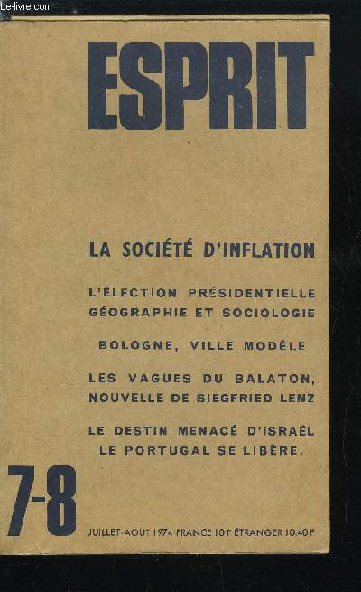 Esprit n 437 - Devant la socit d'inflation par Paul Thibaud, L'lection prsidentielle de mai 1974 par Jacques Ozouf, Vivre a Bologne par Michel Regnier, Les vagues du Balaton par Siegfried Lenz, Isral en Syrie par Alain Chambon, Pauvret d'Isral