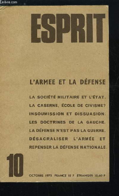 Esprit n 450 - L'arme et la dfense par Jean Legres, Socit militaire et crise de socit par Jean Boulegue, Des officiers parlent de l'arme, Le refus, du cot des objecteurs par Paul Thibaud, Phantasmes d'une vieille culotte de peau par Casamayor