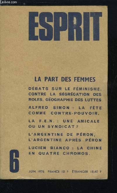 Esprit n 458 - La part des femmes, Introduction par Paul Thibaud, Pour un fminisme total par France Quere, Note conjointe sur l'minente relativit du concept de femme par Luce Giard, Femme tue par Jeanne Bisilliat, Ouvrires aux pices par Jean Cottin