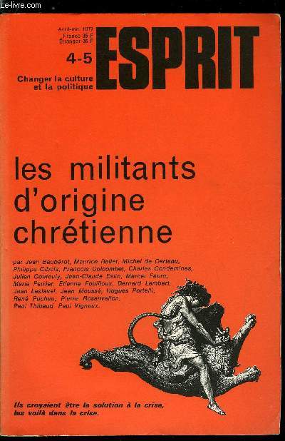Esprit n 4-5 - Les militants d'origine chrtienne, Scurits perdues - Ceux qui ont cru russir par Ren Pucheu, La place des protestants par Jean Baubrot, Jalons pour une histoire de dix ans par Etienne Fouilloux, Transits - La JAC et la production
