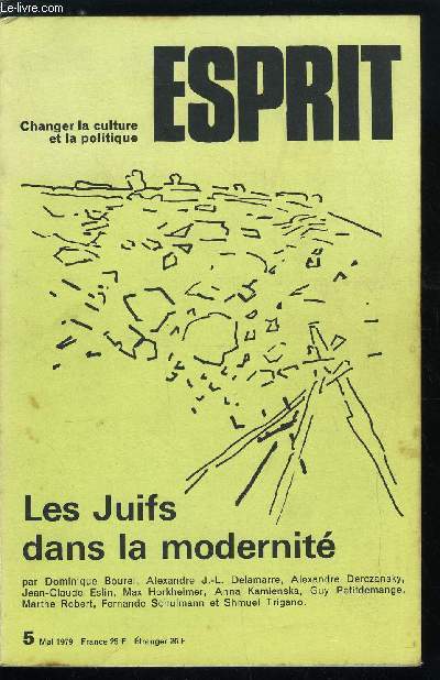 Esprit n 29 - Les juifs dans la modernit - L'apostasie du Messie, le paradoxe de l'Emancipation par S. Trigano, Esprit juif et esprit allemand par Max Horkheimer, Franz Rosenzweig par Guy Petitdemange, Franz Kafka, entretien avec Marthe Robert