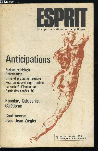 Esprit n 97 - Kanakie, Caldochie, Caldonie par Paul Thibaud, Contribution au dbat sur thique et biologie par Pierre Lvy, Robotisation, utilit sociale, justice sociale par Jean Marc Ferry, Vers un nouvel esprit public par Jacques Donzelot, Crise