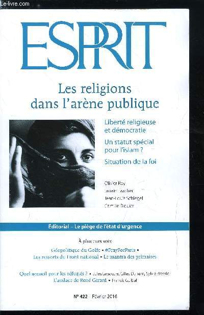 Esprit n 422 - Vers un tat d'urgence permanent ?, Le grand cart : religions et socits sculires par Jean Louis Schlegel, Pour des socits ouvertes, repenser la place des religions en Europe par Olivier Roy, Accueillir les moeurs de l'islam