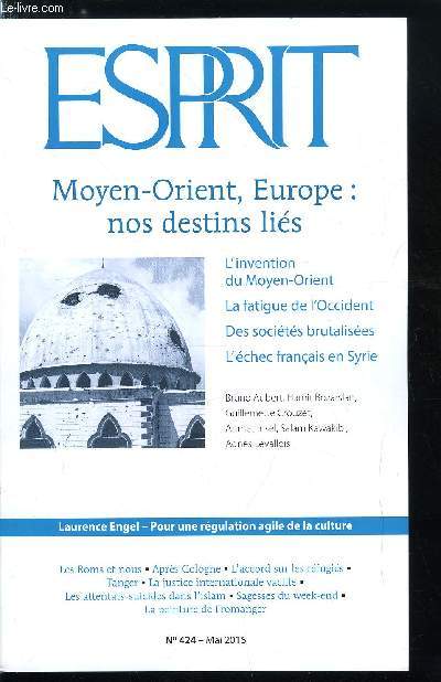Esprit n 424 - Ces vies nues qui mettent l'Europe a nu, Moyen-Orient : exigence scientifique, urgence citoyenne par Hamit Bozarslan, Les Britanniques et l'invention du Moyen Orient : essai sur des gographies plurielles par Guillemette Crouzet