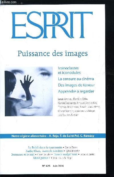 Esprit n 425 - Quand la parole se libre, Faire face par Carole Desbarats, La passion des images, aniconismes, iconoclasmes, iconophiles par Jean Louis Schlegel, L'imagination face a l'irreprsentable,a propos de Mose et Aaron par Olivier Mongin