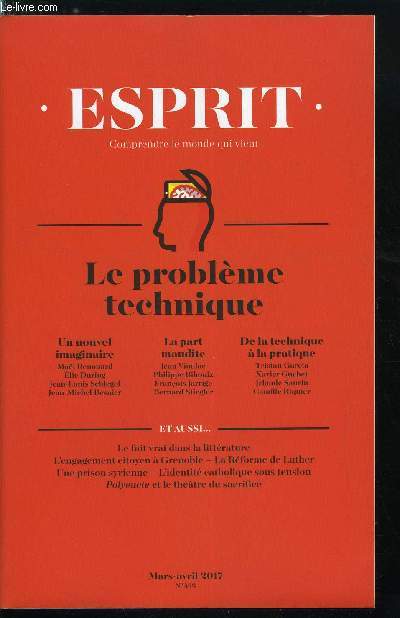 Esprit n 433 - Le problme technique, Le nouvel imaginaire par Mael Renouard et Elie During, La part maudite par Jean Vioulac et Philippe Bihouix, De la technique a la pratique par Tristan Garcia et Xavier Guchet, Le fait vrai dans la littrature