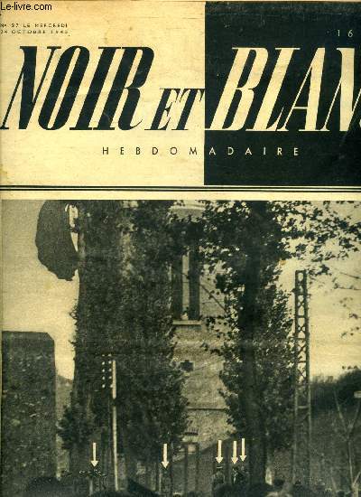 Noir et blanc n 37 - IVe Rpublique, sommes nous nazifis ?, Un franais dessine en Amrique les atasses a th et les locomotives, Chaussures, chemises et le poulet presque obligatoire, mais une affaire Dreyfus par G.J. Duchesne, Le secret de demain