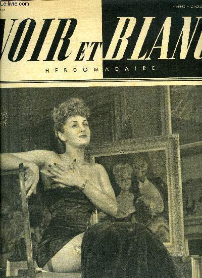 Noir et blanc n 165 - Grard Philippe ? un grand garon tout simple par Jean Palaiseul, Pour vous sauver la vie, vous atterrirez malgr le brouillard par H.L., Trois mtiers pour une seule femme, On passe la douane dans un fauteuil, La princesse