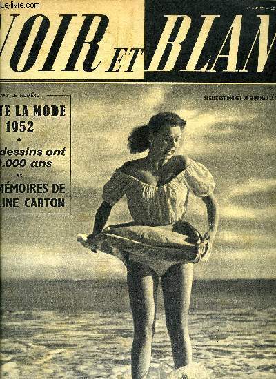 Noir et blanc n 341 - C'est nous qui allons payer la victoire de l'huitre sur la moule par Jean Rollot, Dans la jungle de Paris par Franois Guillaume, Pour les chasseurs la parole est de plomb par H.G., On vient de redcouvrir dans une caverne