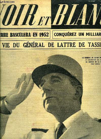 Noir et blanc n 360 - Le gnral de Lattre de Tassigny a sacrifi sa sant au service de la France, Vous pouvez vaincre la fatigue par Grard Deville, Les capitaines courageur pourront sauver leurs passagers, Mon petit frre cet inconnu