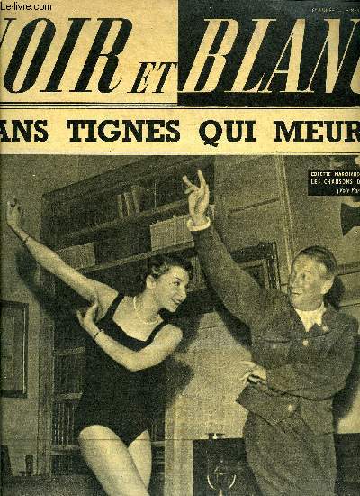 Noir et blanc n 369 - A bout de souffrance, madame auriez vous abattu Don Juan par H.G., Dans tignes qui meurt par Grard Deville, Le roman de l'or par Franois Guillaume, Pour amliorer votre mmoire retenez ceci, Le tailleur unifie sa ligne