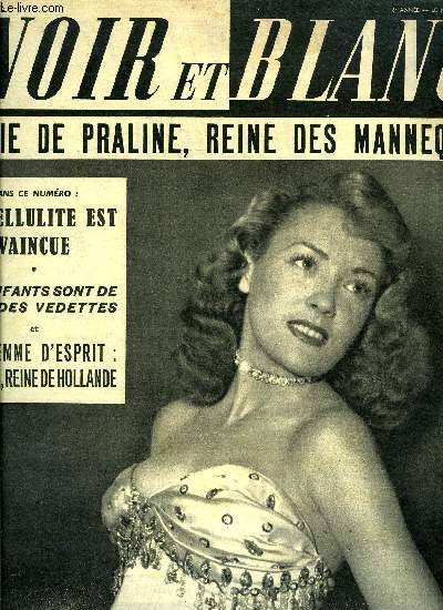 Noir et blanc n 384 - Voici ce que dit le Dr Schweitzer par Jean Palaiseul, Vous vaincrez certainement la cellulite par Grard Deville, Tout Paris regrette Praline, Juliana, reine de Hollande est une femme pleine d'esprit, Le cinma : c'est le royaume