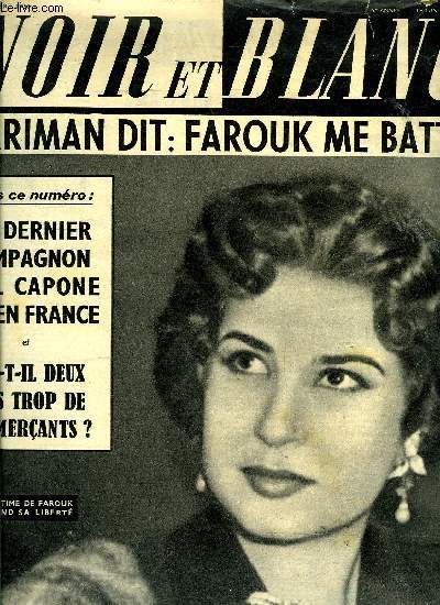 Noir et blanc n 453 - Le problme des fruits et lgumes, Nous vivons deja dans le futur, 150.000 vietnamiens font de Victor Hugo un saint par Guy Breton, J'tais un frre pour Al Capone, Narriman nous dit : Farrouk me battait