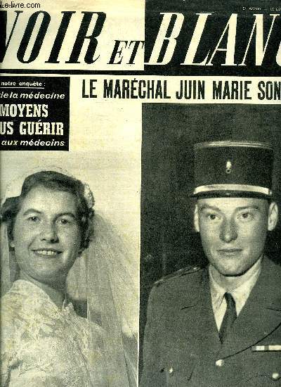 Noir et blanc n 503 - Au dela de la Mdecine, 40 moyens de vous gurir, interdit aux mdecins par Jean Palaiseul, Voici le franais moyen 1954 par Guillaume Normand, Le marchal Juin marie son fils, Le 6,35 fait des Landes un Texas franais