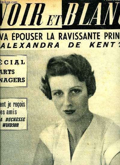 Noir et blanc n 523 - Qui va pouser la ravissante Alexandra ? par Alain Janvier, J'ai vu naitre 3 millions de truites sauvages, Comment je reois mes amis par la duchesse de Windsor, Aux arts mnagers vous avons not pour vous par Monique Berlioux
