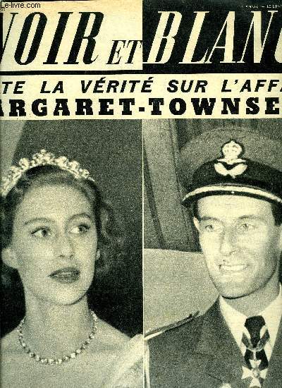 Noir et blanc n 524 - J'ai parl au Dr Niehans, l'homme qui a guri le pape grace a la thrapie cellulaire par Jean Palaiseul, Tout bas, Lollobrigida m'a fait des confidences par H.L., Margaret et Townsend, la plus belle histoire d'amour du monde