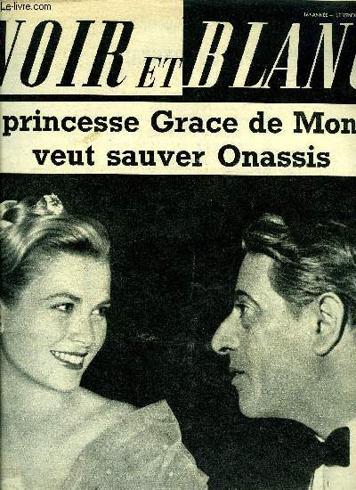 Noir et blanc n 779 - Contre le scandale Onassis-Callas la princesse Grace intervient, Pendant un sicle, deux femmes ont fix les rgles de vie a la cour d'Angleterre par Jean Louville, Les grands personnages qu'ils ont incarns les ont marqus