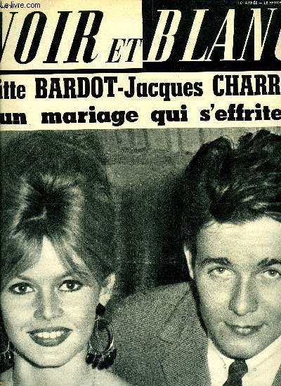 Noir et blanc n 786 - B. Bardot-J.Charrier : un mari trop jeune, une femme trop clbre, Les cerfs de la fort de Dreux ont sem la guerre au village par Louis Doucet, Le mariage de Margaret sonne le glas des traditions de la vieille Angleterre par Jean