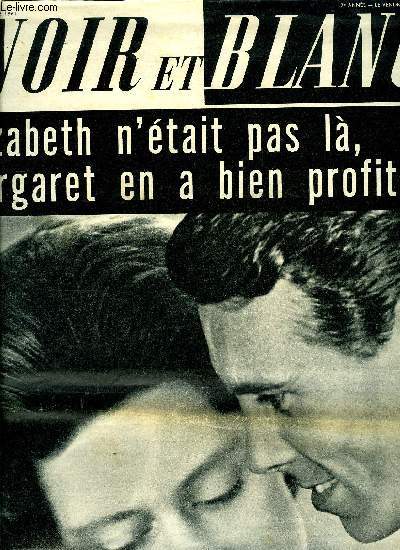 Noir et blanc n 875 - Margaret voudrait imposer pour parrain Windsor, l'oncle banni, Le prtre ouvrier du Rock s'est confess a Noir et Blanc, Les maris maudits de Brooklyn sont venus chercher le bonheur sur les quais de la Seine, Les 13 nuits secrtes