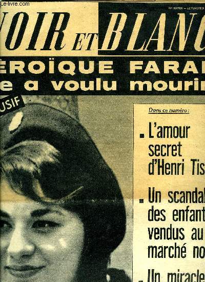 Noir et blanc n 883 - A Thran pour sauver son amour, Farah a voulu se jeter entre la police et les meutiers par Jean Louville, A la Seyne, Charles Dauzats a dcouvert le secret de l'imitateur clbre de Qui vous savez, chaque jour, Henri Tisot