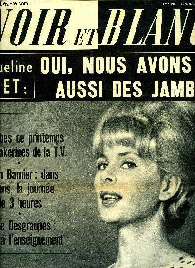 Noir et blanc n 944 - Quand on parle d'amour, ou est-il le temps ou l'on avait le temps d'aimer ? par Jean Valdeyron, Pierre Desgraupes : pour 1 tudiant sur 2 les tudes ne mnent a rien, il faut repenser l'Ecole de Grand Papa, Davey Moore : 217e