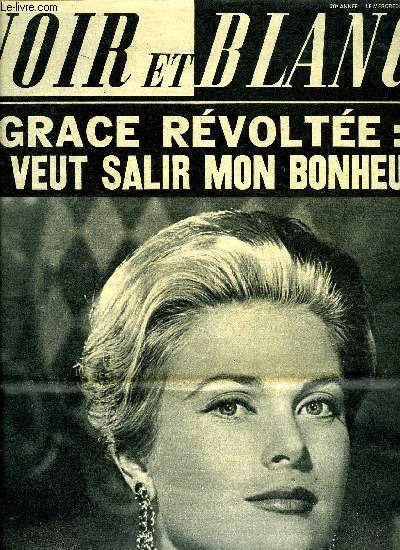Noir et blanc n 1006 - Grace de Monaco a Giselle Pascal : non, nous ne salirez pas mon bonheur par Jean Louville, La collaboration : une carotte pour faire avancer l'ane allemand par Henri Bourron, Au large de l'Islande, j'apprends pourquoi le Franais