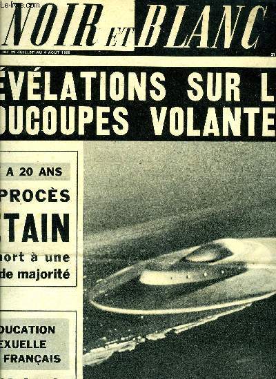 Noir et blanc n 1065 - Des extra-terrestres lui ont fait une prise de sang, l'extraordinaire aventure du fermier de Ponte Poran par Herv Marec, Noir et Blanc dfend vos vacances : haltes aux marchands de sable par Edouard Marie, Il y a juste 20 ans