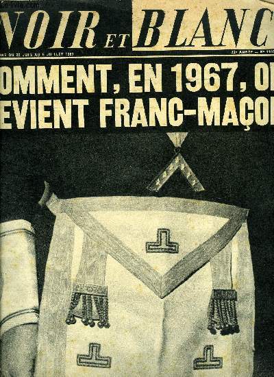 Noir et blanc n 1165 - Comment, en 1967, on devient franc-maon, Jackie est revenue au pays des Kennedy, Le bookmaker est-il l'ennemi du turfiste ?, Une religieuse franais a conquis la terre de feu, c'est la bonne madre du bout du monde, La petite