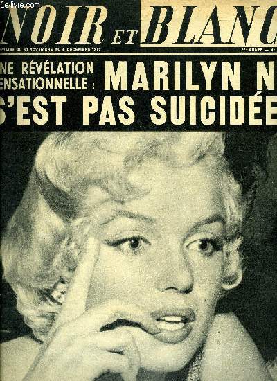 Noir et blanc n 1187 - Voici la vrit sur la mort de Marilyn, Un couple rsiste-t-il a la diffrence d'age ? pr J.C. Perroy, Le prsident Johnson se cache en Corrze, Herv Bazin et les femmes, Non Raymond Poulidor n'achte pas de vaches par Guy