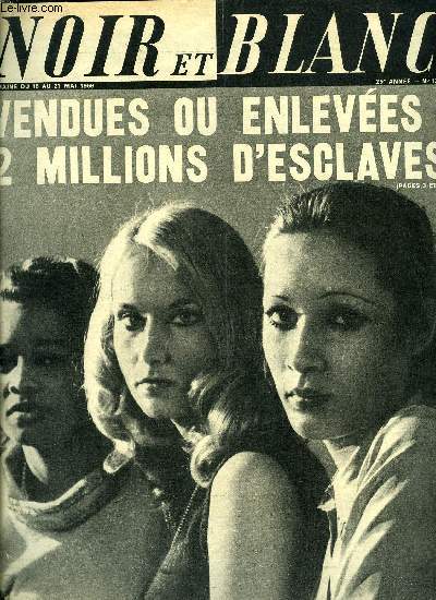 Noir et blanc n 1259 - Les odieux trafiquants de chair s'attaquent mme aux fillettes par Jean Bayen, Ils n'ont plus le loisir de penser a leurs loisirs par Maurice Arfont, Une femme a l'lyse ? Pourquoi pas ? par Marc Brun, Sophie Desmarets