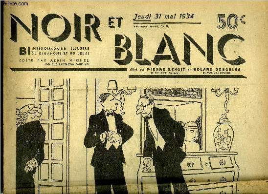 Noir et blanc n 12 - Le tout est de savoir s'arranger par J.J. Frappa, Les rois de Marseille par Jean Marze, Monsieur de la fert par Pierre Benoit, Petit voyage de Bar le duc a New York par Pierre Scize, Sion a Paname par Pierre Loewel, Je cherche