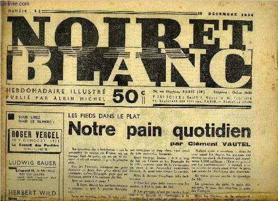 Noir et blanc n 45 - Notre pain quotidien par Clment Vautel, La femme doit elle voter ? par Thrse Delre, L'aventure en deux lignes par Guisolphe, Langage 1934 par Brice Hilaire, Sports d'hiver a domicile par Maggie Guiral, L'art nazi par Ren Tarvel