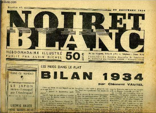 Noir et blanc n 47 - Bilan 1934 par Clment Vautel, Au pays des enfants sans mres par Line-Coline, L'apprentissage maternel par Claude Gevel, Le cauchemar du Japon - l'attaque amricaine par Y. Konishi, Lopold II le Mal aim roi des Belges par Ludwig