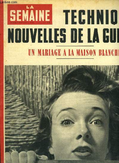 La semaine n 106 - 22 juin 1940, le gnral Huntziger reoit les pleins pouvoirs pour signer l'armistice, Le pain de betterave va remplacer le 98 pour 100, Harry Hopkins, le mort vivant de la loi prt bail se marie a la maison blanche, Aprs avoir fait
