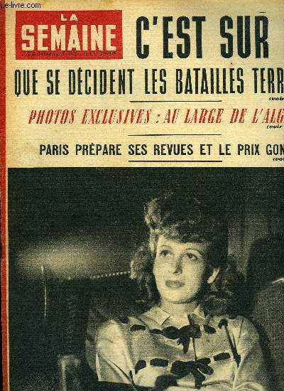 La semaine n 121 - J'ai vcu a Madrid des heures brulantes, Lys, en robe blanche, ne chante plus Revenir, chanson du retour, Les bruits de coulisse sont touffs et des acteurs font leurs bagages, Deux documents exclusifs sur la bataille d'Afrique