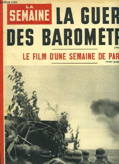 La semaine n 122 - 24 heures d'une bataille a l'Est, Le sport augmente son prix de revient mais les aviateurs vendent des machines outils et les gardiens de but deviennent barmen, Le gnral Baromtre conduit la guerre dans les 2 camps, Face a face