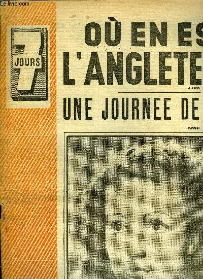 7 jours n 14 - La Grande Bretagne s'habitude aux bombes, maintient ses exportations, attend l'aide amricaine mais redoute la destruction de sa flotte marchande qui la contraindrait a capituler, Cette ville sans lumire c'est toujours Paris, Lord Halifax