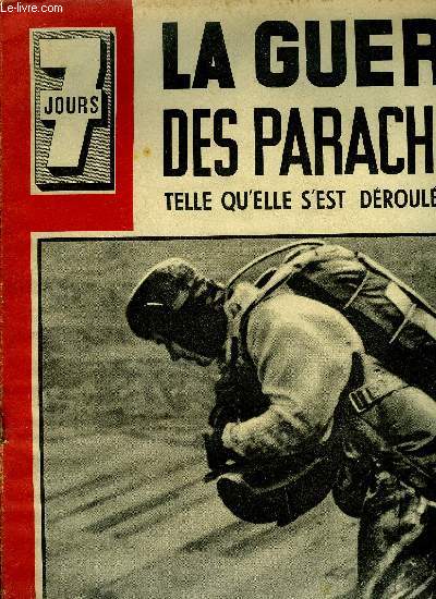 7 jours n 36 - Bolides presque invisibles les parachutistes tombent de 100 mtres a peine, l'assaut de la crte se poursuit, Quatre hommes dans deux batailles : Luetjens, Tobey, Beatty, Jellicoe, La patrouille des glaces combat l'ennemi commun