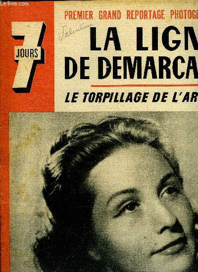 7 jours n 56 - La ligne de demarcation, Ici passe la route de France en France, Trois cunningham dirigeant l'offensive de crynaique le quatrime les ravitaille, La Sude sert d'ambassade au monde, Alain Gerbault le solitaire prend un passager