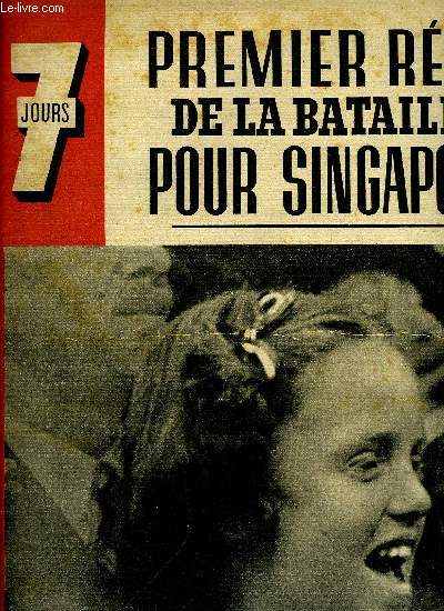 7 jours n 62 - Singapour, En Malaisie - trois journes de la bataille, Le rcit de deux sances historiques a la dite de Tokio et au Snat de Washington, Radio-bobards apprens aux prisonniers les nouvelles vraies, La de Beers veut faire des bermudes