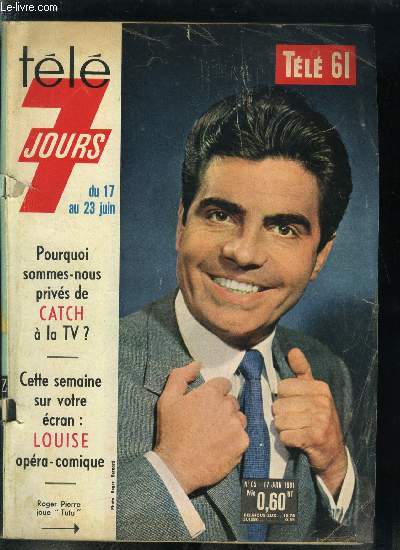 Tl 7 jours n 65 - Roger Pierre joue Tutu, Jacques Charles : en 554 ans, j'ai mont 60 revues, crit 800 chansons et lanc Raimu, C'est la fte des pres, qu'allez vous lui offrir ?, Violette Bonfils, reporter vedette de la TV marseillaise, a peur