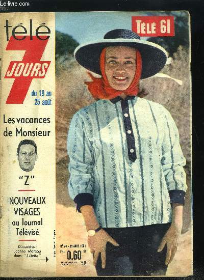 Tl 7 jours n 74 - La rose d'argent de Montreux, Pour tourner Julietta, Jeanne Moreau adandonnala Comdie Franaise, Jacques Dufilho : Comdien, c'est bien, paysan c'est mieux, Christiane Lasquin : quand j'ai rencontr mon futur mari, il m'a dit Bonjour