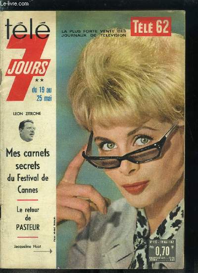 Tl 7 jours n 113 - Cannes : Lon vamp par Sophia, Jacques Brel : j'ai longtemps hsit entre la chanson et l'levage des poules, Sabbagh : bravo aux 3 frres, merci Tchernia, Les carnets secrets de Lon Zitrone, Pasteur retrouv, Le casque camra