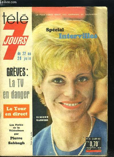 Tl 7 jours n 170 - Georges de Caunes, je veux repartir, Un fonctionnaire nomm Maupassant crit En famille, entre deux parties de canotage, Voici la panoplie du parfait Tour de France, Annie Duparc lance a la Tlvision le Tino Twist