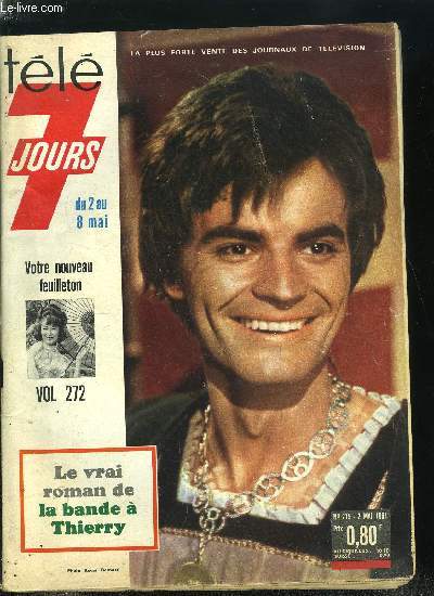Tl 7 jours n 215 - Le vrai roman de la bande a Thierry, Sept personnes connaissaient le secret du drame de Mayerling, mais aucune ne parla, Voici les six hros du premier feuilleton franco-japonais : Vol 272, Le marchal Kesselring : Sans ces diables